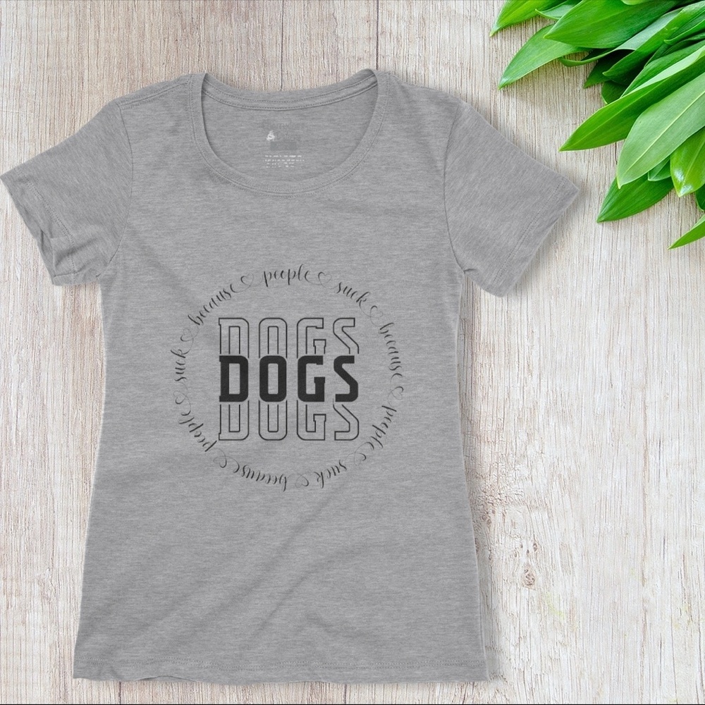 NEW Womens Black Pink Gray White Dogs Because People Suck Funny T Shirt Gift